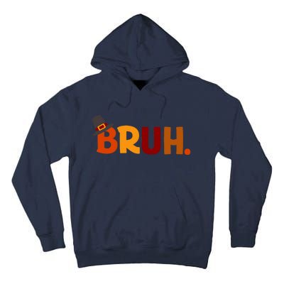 Bruh Thanksgiving Teens Thanksgiving Bruh Tall Hoodie