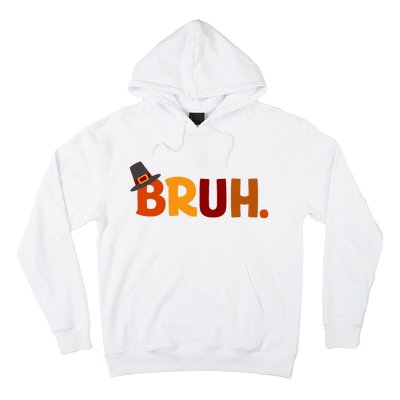 Bruh Thanksgiving Teens Thanksgiving Bruh Hoodie