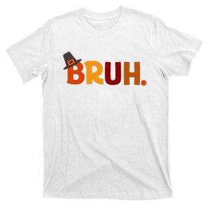 Bruh Thanksgiving Teens Thanksgiving Bruh T-Shirt