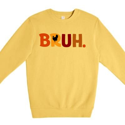 Bruh Thanksgiving Teens Turkey Bruh Premium Crewneck Sweatshirt