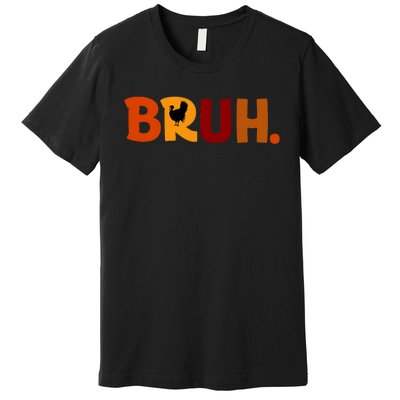 Bruh Thanksgiving Teens Turkey Bruh Premium T-Shirt