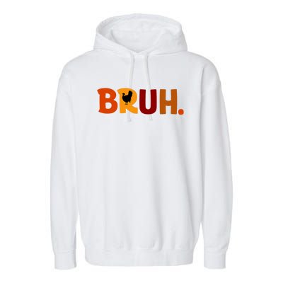 Bruh Thanksgiving Teens Turkey Bruh Garment-Dyed Fleece Hoodie