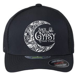 Back To The Gypsy That I Was Flexfit Unipanel Trucker Cap