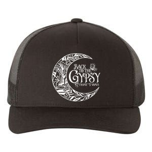 Back To The Gypsy That I Was Yupoong Adult 5-Panel Trucker Hat