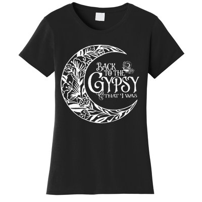 Back To The Gypsy That I Was Women's T-Shirt