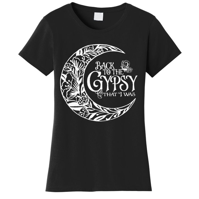 Back To The Gypsy That I Was Women's T-Shirt