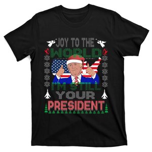 Best Trump Ugly Christmas Usa IM Still Your President Gift T-Shirt