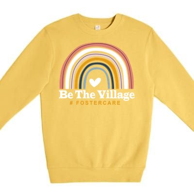 Be The Village Rainbow Foster Care Foster Adoption Day Gift Premium Crewneck Sweatshirt