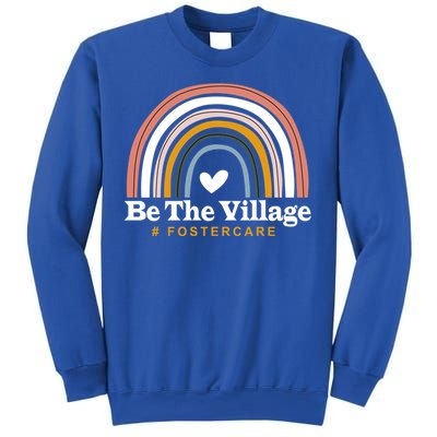 Be The Village Rainbow Foster Care Foster Adoption Day Gift Sweatshirt