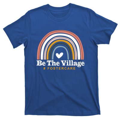 Be The Village Rainbow Foster Care Foster Adoption Day Gift T-Shirt