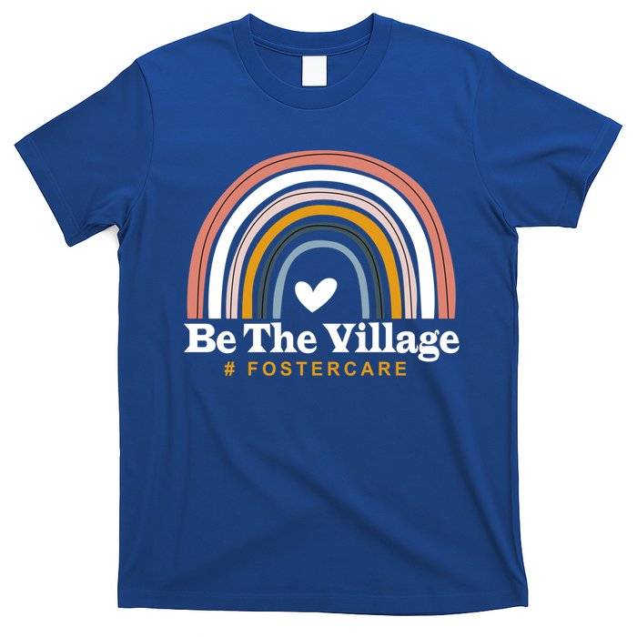 Be The Village Rainbow Foster Care Foster Adoption Day Gift T-Shirt