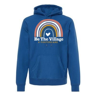 Be The Village Rainbow Foster Care Foster Adoption Day Gift Premium Hoodie