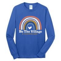 Be The Village Rainbow Foster Care Foster Adoption Day Gift Tall Long Sleeve T-Shirt