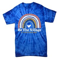 Be The Village Rainbow Foster Care Foster Adoption Day Gift Tie-Dye T-Shirt