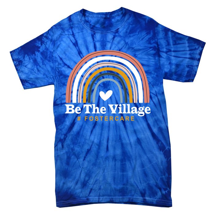 Be The Village Rainbow Foster Care Foster Adoption Day Gift Tie-Dye T-Shirt