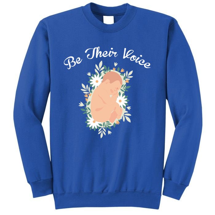 Be Their Voice Support Freedom Prolife Antiabortion Funny Gift Sweatshirt