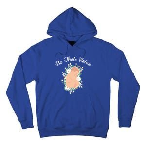 Be Their Voice Support Freedom Prolife Antiabortion Funny Gift Tall Hoodie