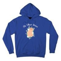 Be Their Voice Support Freedom Prolife Antiabortion Funny Gift Tall Hoodie