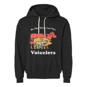 Be The Voice For The Voiceless Animal Welfare Vegan Gift Garment-Dyed Fleece Hoodie