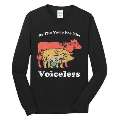 Be The Voice For The Voiceless Animal Welfare Vegan Gift Tall Long Sleeve T-Shirt