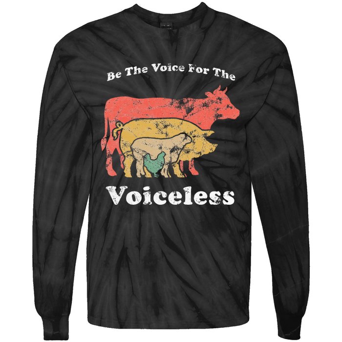 Be The Voice For The Voiceless Animal Welfare Vegan Gift Tie-Dye Long Sleeve Shirt