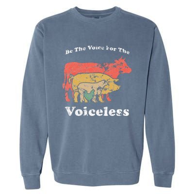 Be The Voice For The Voiceless Animal Welfare Vegan Gift Garment-Dyed Sweatshirt