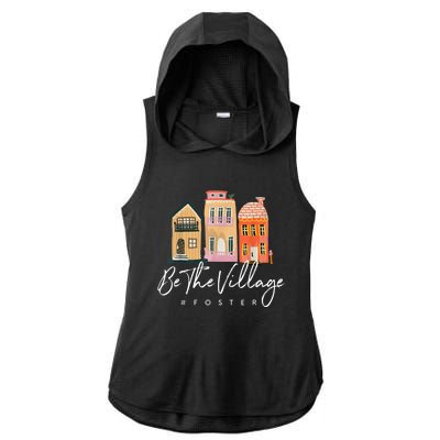 Be the Village Foster Mama Foster Care Adoption day mothers Ladies PosiCharge Tri-Blend Wicking Draft Hoodie Tank