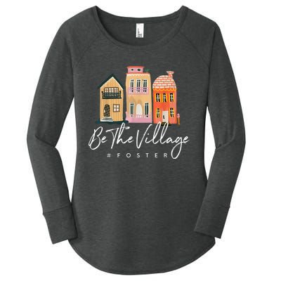 Be the Village Foster Mama Foster Care Adoption day mothers Women's Perfect Tri Tunic Long Sleeve Shirt