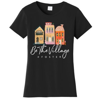 Be the Village Foster Mama Foster Care Adoption day mothers Women's T-Shirt