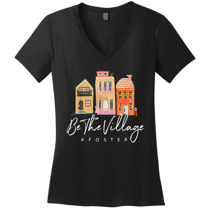 Be the Village Foster Mama Foster Care Adoption day mothers Women's V-Neck T-Shirt