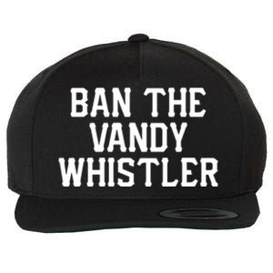 Ban The Vandy Whistler Wool Snapback Cap