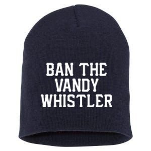 Ban The Vandy Whistler Short Acrylic Beanie