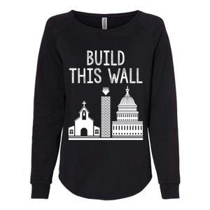 Build This Wall Separation Of Church And State Usa Gift Womens California Wash Sweatshirt