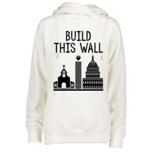 Build This Wall Separation Of Church And State Usa Gift Womens Funnel Neck Pullover Hood