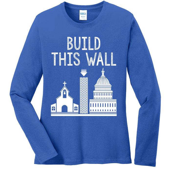 Build This Wall Separation Of Church And State Usa Gift Ladies Long Sleeve Shirt