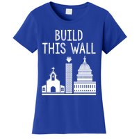 Build This Wall Separation Of Church And State Usa Gift Women's T-Shirt