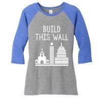 Build This Wall Separation Of Church And State Usa Gift Women's Tri-Blend 3/4-Sleeve Raglan Shirt