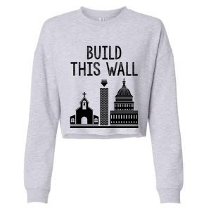 Build This Wall Separation Of Church And State Usa Gift Cropped Pullover Crew