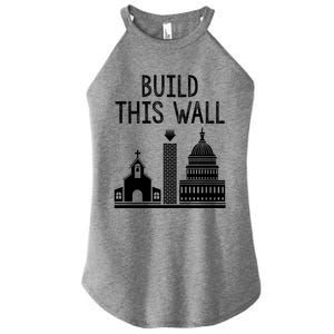 Build This Wall Separation Of Church And State Usa Gift Women's Perfect Tri Rocker Tank