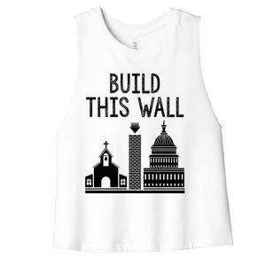 Build This Wall Separation Of Church And State Usa Gift Women's Racerback Cropped Tank