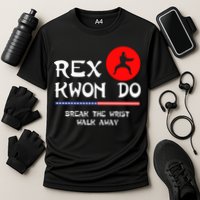 Break The Wrist Walk Away Rex Kwon Do Cooling Performance Crew T-Shirt