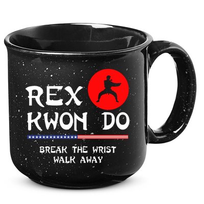 Break The Wrist Walk Away Rex Kwon Do 15oz Campfire Ceramic Mug