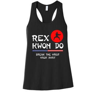 Break The Wrist Walk Away Rex Kwon Do Women's Racerback Tank