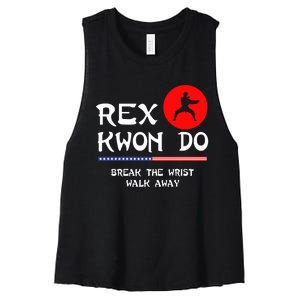 Break The Wrist Walk Away Rex Kwon Do Women's Racerback Cropped Tank