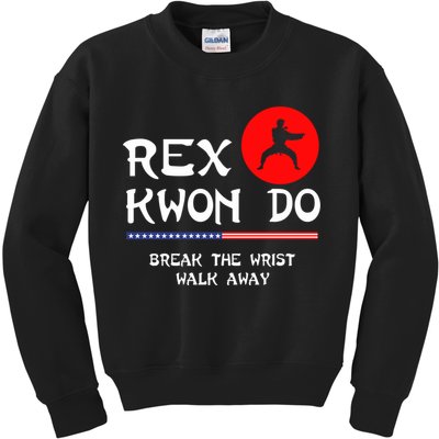 Break The Wrist Walk Away Rex Kwon Do Kids Sweatshirt