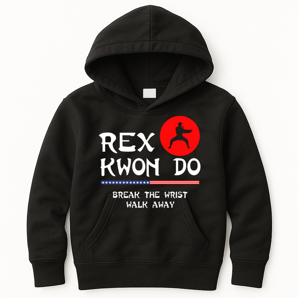 Break The Wrist Walk Away Rex Kwon Do Kids Hoodie