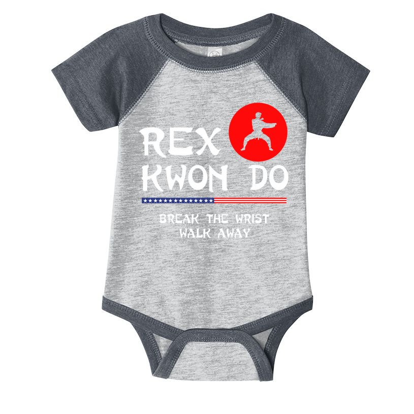 Break The Wrist Walk Away Rex Kwon Do Infant Baby Jersey Bodysuit