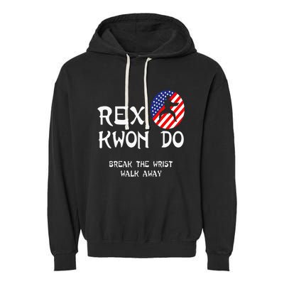 Break The Wrist Walk Away Rex Kwon Do Garment-Dyed Fleece Hoodie