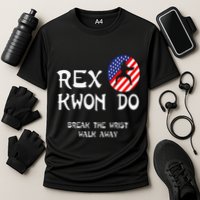 Break The Wrist Walk Away Rex Kwon Do Performance Shirt
