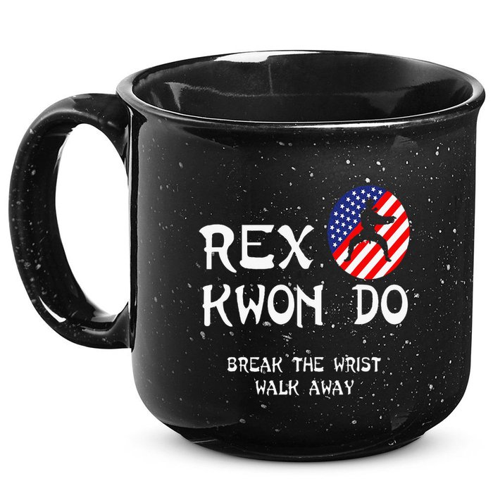 Break The Wrist Walk Away Rex Kwon Do 15oz Campfire Ceramic Mug